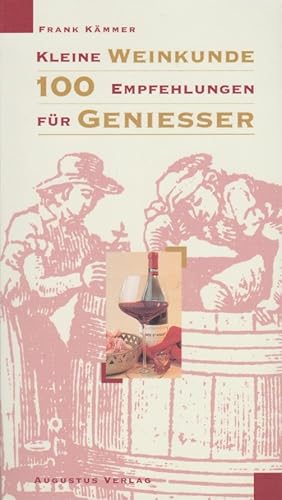 Imagen del vendedor de Kleine Weinkunde : 100 Empfehlungen fr Geniesser. a la venta por Schrmann und Kiewning GbR