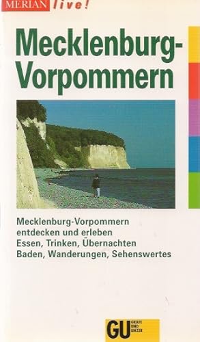 Bild des Verkufers fr Mecklenburg-Vorpommern : [Mecklenburg-Vorpommern entdecken und erleben ; Essen, Trinken, bernachten, Baden, Wanderungen, Sehenswertes]. Merian live! zum Verkauf von Schrmann und Kiewning GbR