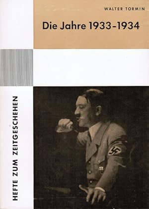 Image du vendeur pour Die Jahre 1933-1934 : "Die Gleichschaltung". Walter Tormin / Hefte zum Zeitgeschehen ; H. 5 mis en vente par Schrmann und Kiewning GbR