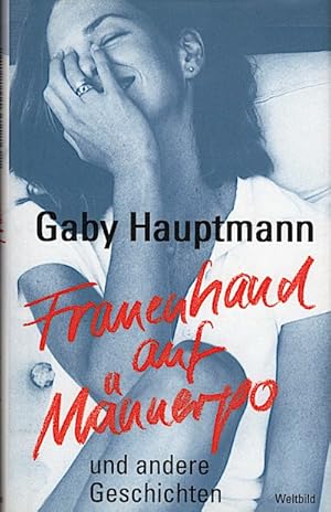 Bild des Verkufers fr Frauenhand auf Mnnerpo und andere Geschichten / Gaby Hauptmann Roman zum Verkauf von Schrmann und Kiewning GbR