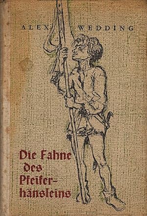 Imagen del vendedor de Die Fahne des Pfeiferhnsleins / Alex Wedding. [Zeichn.: Hans Baltzer] a la venta por Schrmann und Kiewning GbR