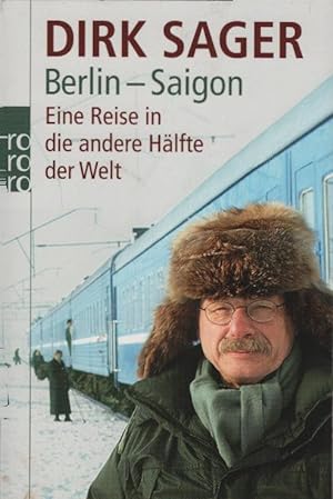 Berlin-Saigon : eine Reise in die andere Hälfte der Welt. Rororo ; 62185 : Sachbuch