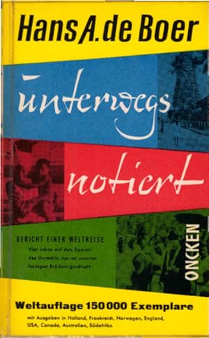 Bild des Verkufers fr unterwegs notiert : Bericht e. Weltreise. Mit e. Vorw. an d. Herrn Kritiker. Fotos vom Verf. zum Verkauf von Schrmann und Kiewning GbR