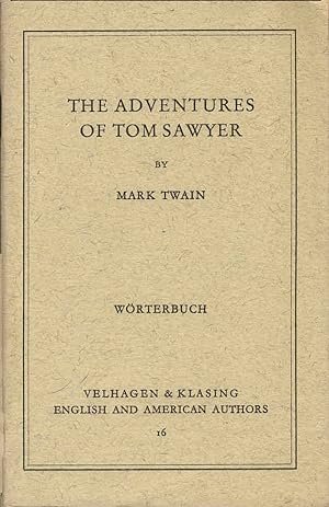 Wörterbuch zu Mark Twain The Adventures of Tom Sawyer. (= English and american authors ; Band 26)