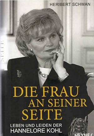 Die Frau an seiner Seite : Leben und Leiden der Hannelore Kohl.