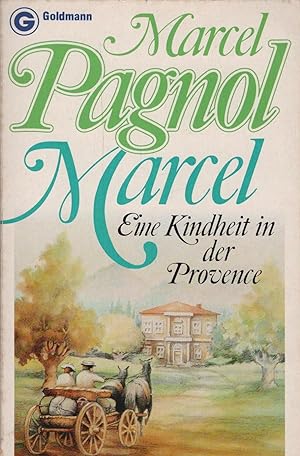 Marcel : e. Kindheit in d. Provence. Marcel Pagnol. [Aus d. Franz. übertr. von Pamela Wedekind] /...
