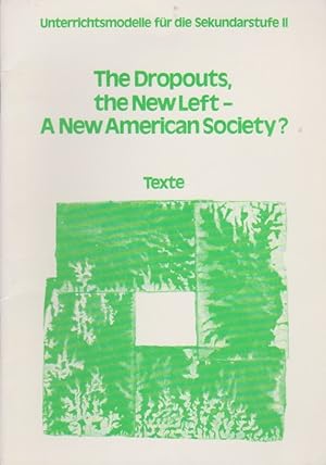 Bild des Verkufers fr The dropouts, the New Left, a new American society?; Teil: Texte. zum Verkauf von Schrmann und Kiewning GbR