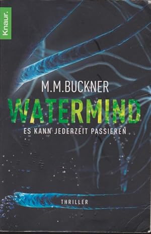 Bild des Verkufers fr Watermind : es kann jederzeit passieren ; Roman ; [Thriller]. Aus dem Engl. von Bernhard Kempen / Knaur ; 50127 zum Verkauf von Schrmann und Kiewning GbR