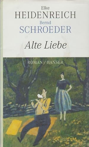 Bild des Verkufers fr Alte Liebe : Roman. ; Bernd Schroeder zum Verkauf von Schrmann und Kiewning GbR