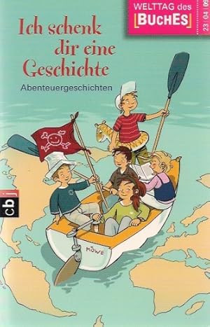 Bild des Verkufers fr Abenteuergeschichten. hrsg. von der Stiftung Lesen in Zusammenarb. mit der Deutschen Post AG . / Ich schenk dir eine Geschichte . ; 2009 zum Verkauf von Schrmann und Kiewning GbR