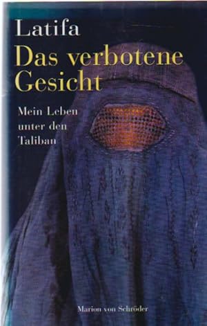 Bild des Verkufers fr Das verbotene Gesicht : mein Leben unter den Taliban. Latifa. Mit Chkba Hachemi. Aus dem Franz. bers. von Theresia Levgrn zum Verkauf von Schrmann und Kiewning GbR