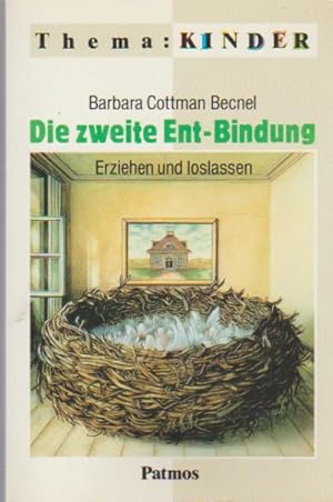 Bild des Verkufers fr Die zweite Ent-Bindung : erziehen und loslassen. Barbara Cottman Becnel. [Aus dem Amerikan. bers. von Marion Schweizer] / Thema: Kinder zum Verkauf von Schrmann und Kiewning GbR