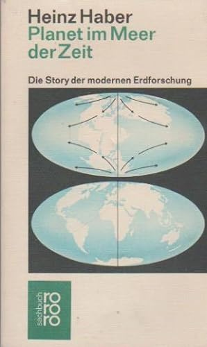 Planet im Meer der Zeit : d. Story d. modernen Erdforschung. Heinz Haber / rororo ; 7231 : rororo...