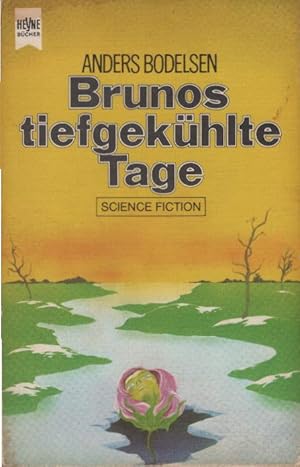 Image du vendeur pour Brunos tiefgekhlte Tage : Science-Fiction-Roman. Anders Bodelsen. [Dt. bers. von Monika Buttler] / Heyne-Bcher ; 3356 : Science-fiction mis en vente par Schrmann und Kiewning GbR