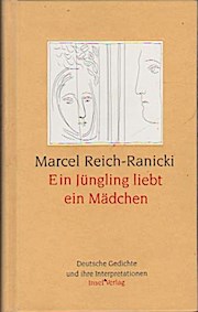 Bild des Verkufers fr Ein Jngling liebt ein Mdchen : deutsche Gedichte und ihre Interpretationen / Marcel Reich-Ranicki zum Verkauf von Schrmann und Kiewning GbR