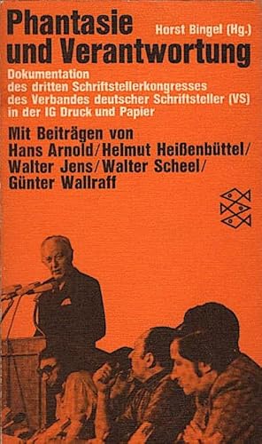 Imagen del vendedor de Phantasie und Verantwortung : Dokumentation d. 3. Schriftstellerkongresses d. Verbandes Dt. Schriftsteller (VS) in d. IG Druck u. Papier / hrsg. von Horst Bingel. [Mit Beitr. von Hans Arnold u. a.] a la venta por Schrmann und Kiewning GbR