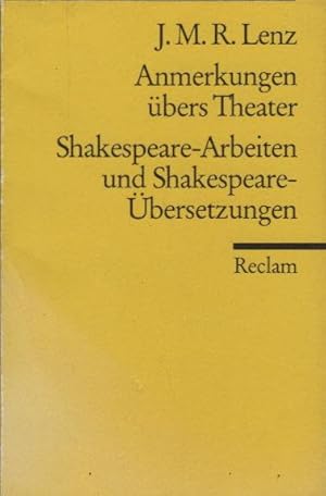 Imagen del vendedor de Anmerkungen bers Theater; Shakespeare-Arbeiten und Shakespeare-bersetzungen; Jakob Michael Reinhold Lenz. Hrsg. von Hans-Gnther Schwarz. Reclams Universal-Bibliothek ; Nr. 9815 a la venta por Schrmann und Kiewning GbR