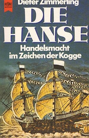 Image du vendeur pour Die Hanse : Handelsmacht im Zeichen d. Kogge. [Dieter Zimmerling] / Heyne-Bcher ; 7051 : Heyne-Sachbuch mis en vente par Schrmann und Kiewning GbR