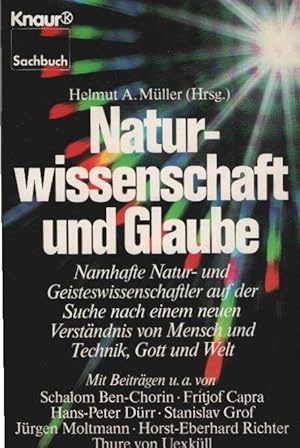 Bild des Verkufers fr Naturwissenschaft und Glaube : Natur- und Geisteswissenschaftler auf der Suche nach einem neuen Verstndnis von Mensch und Technik, Gott und Welt. Helmut A. Mller (Hrsg.) / Knaur ; 4801 : Knaur-Sachbuch zum Verkauf von Schrmann und Kiewning GbR