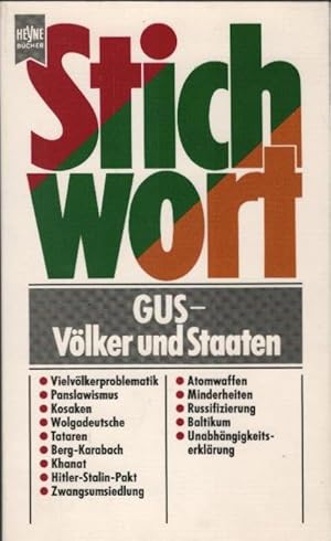 Stichwort GUS : Völker und Staaten. Heyne-Bücher / 19 / Heyne-Sachbuch ; Nr. 4002 : Stichwort; Ei...