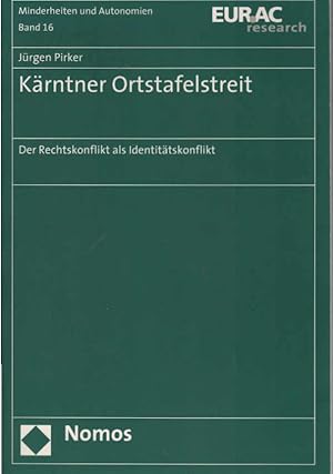 Kärntner Ortstafelstreit : der Rechtskonflikt als Identitätskonflikt. [EUR.AC Research] / Europäi...