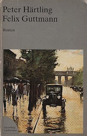 Seller image for Felix Guttmann : Roman / Peter Hrtling for sale by Schrmann und Kiewning GbR