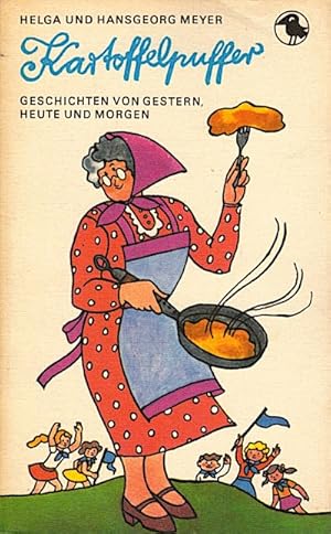 Imagen del vendedor de Kartoffelpuffer : Geschichten von gestern, heute u. morgen / Helga u. Hansgeorg Meyer a la venta por Schrmann und Kiewning GbR