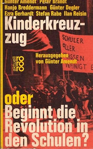 Bild des Verkufers fr Kinderkreuzzug oder Beginnt die Revolution in den Schulen?. [Von] Gnter Amendt [u.a.] Hrsg. von Gnter Amendt / rororo-Taschenbuch ; Ausg. 1153 : rororo-aktuell zum Verkauf von Schrmann und Kiewning GbR