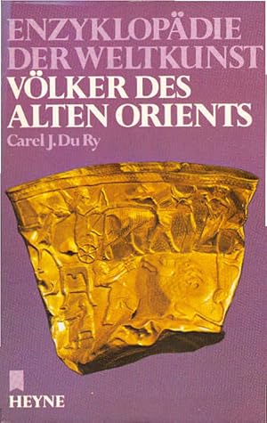 Völker des alten Orients. Carel J. Du Ry / Enzyklopädie der Weltkunst ; Bd. 2