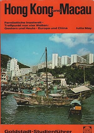 Hong Kong [Hongkong] und Macau : [fernöstl. Inselwelt, Treffpunkt von 4. Welten ; gestern u. heut...