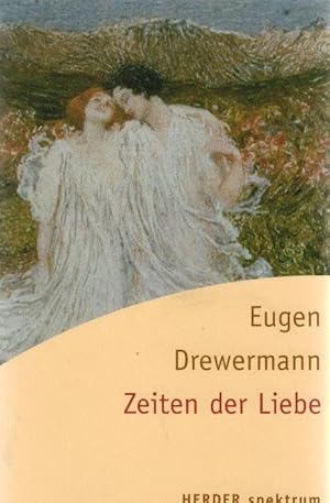 Seller image for Zeiten der Liebe. Eugen Drewermann. Hrsg. von Karin Walter / Herder-Spektrum for sale by Schrmann und Kiewning GbR
