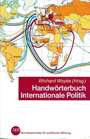 Seller image for Handwrterbuch internationale Politik. Bpb, Bundeszentrale fr Politische Bildung. Wichard Woyke (Hrsg.) / Bundeszentrale fr Politische Bildung: Schriftenreihe ; Bd. 404 for sale by Schrmann und Kiewning GbR