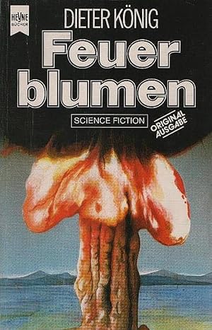 Imagen del vendedor de Feuerblumen : Science-fiction-Roman. Heyne-Bcher / 6 / Heyne-Science-fiction & Fantasy ; Nr. 3947 a la venta por Schrmann und Kiewning GbR