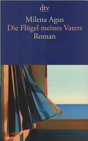 Seller image for Die Flgel meines Vaters : Roman. Milena Agus. Aus dem Ital. von Monika Kpfer / dtv ; 13912 for sale by Schrmann und Kiewning GbR