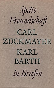Bild des Verkufers fr Spte Freundschaft in Briefen / Carl Zuckmayer ; Karl Barth zum Verkauf von Schrmann und Kiewning GbR