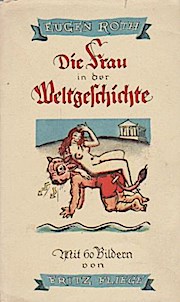 Seller image for Die frau in der weltgeschichte. / Eugen Roth; Fritz Fliege for sale by Schrmann und Kiewning GbR