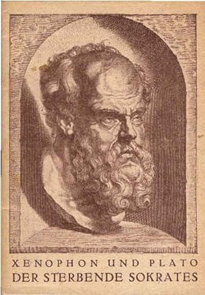 Xenophon und Plato : Der sterbende Sokrates Münchener Lesebogen Nr. 18
