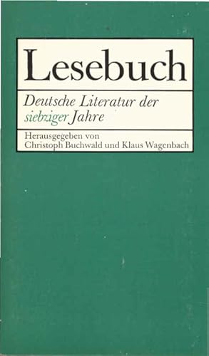 Seller image for Lesebuch deutsche Literatur der siebziger Jahre : [Lesebuch fr die Oberstufe]. hrsg. von Christoph Buchwald u. Klaus Wagenbach for sale by Schrmann und Kiewning GbR