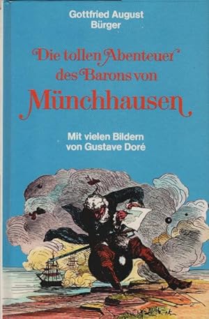 Bild des Verkufers fr Die tollen Abenteuer des Barons von Mnchhausen. Gottfried August Brger ; mit vielen Bildern von Gustave Dor zum Verkauf von Schrmann und Kiewning GbR