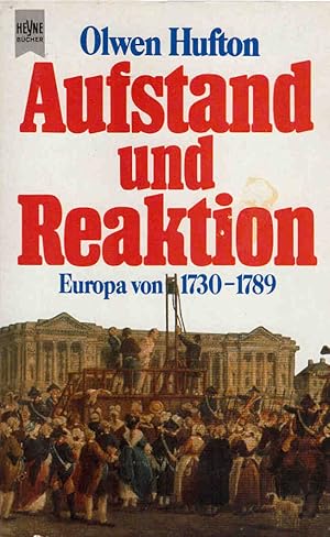 Bild des Verkufers fr Aufstand und Reaktion : Europa von 1730 - 1789. Olwen Hufton. [Dt. bers. von Gunther Martin] / Heyne-Bcher / 01 ; Nr. 7190 zum Verkauf von Schrmann und Kiewning GbR