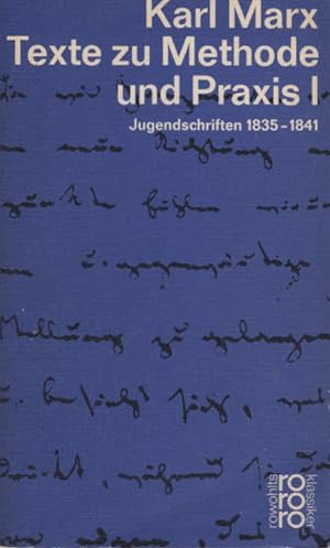 Marx, Karl: Texte zu Methode und Praxis; Teil: 1., Jugendschriften 1835 - 1841. Mit e. Essay "Zum...