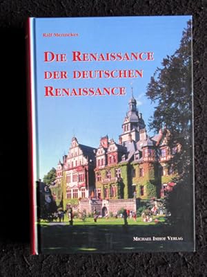 Die Renaissance der deutschen Renaissance. Studien zur internationalen Architektur- und Kunstgesc...