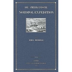 Seller image for Die Amerikanische Nordpol-Expedition 1871-1873 for sale by Versandantiquariat Nussbaum