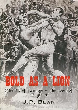 Seller image for BOLD AS A LION: THE LIFE OF BENDIGO - CHAMPION OF ENGLAND for sale by Sportspages