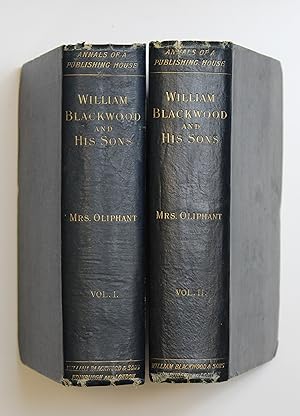 William Blackwood and His Sons: Their Magazine and Friends (Annals of a Publishing House) (Volume...