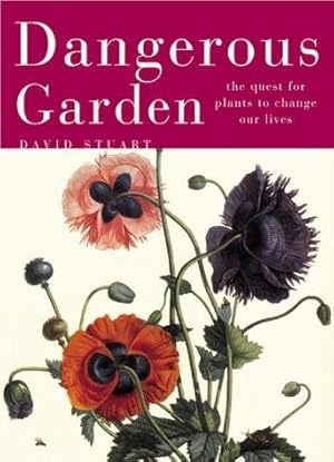 Seller image for Dangerous Garden: The Quest for Plants to Change Our Lives for sale by WeBuyBooks