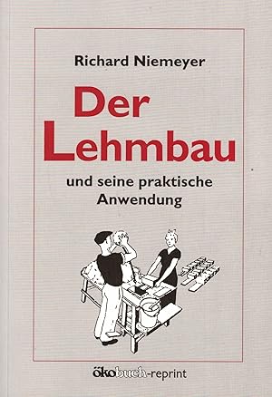 Bild des Verkufers fr Der Lehmbau und seine praktische Anwendung (kobuch-reprint) zum Verkauf von Paderbuch e.Kfm. Inh. Ralf R. Eichmann