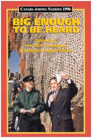 Bild des Verkufers fr Canada Among Nations, 1996 1996-97: Big Enough to be Heard: Big Enough to be Heard: Big Enough to Be Heard (Public Policy Series) zum Verkauf von WeBuyBooks