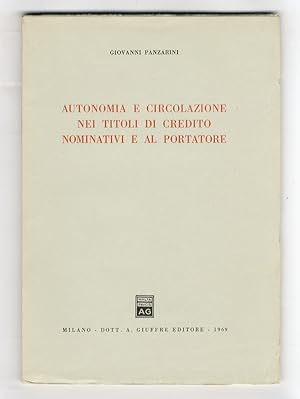 Autonomia e circolazione nei titoli di credito nominativi e al portatore.