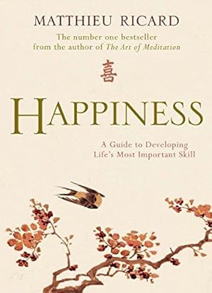 Immagine del venditore per Happiness: A Guide to Developing Life's Most Important Skill venduto da WeBuyBooks